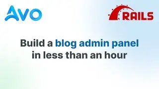 Build a blog admin panel with Avo for Ruby on Rails