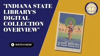 The Indiana State Library's Digital Collection Overview - 1 LEU  09 27 2023