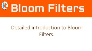 Bloom Filters Introduction in detail