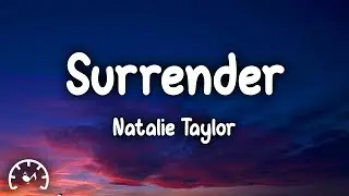 Natalie Taylor - Surrender (Lyrics)