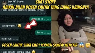 AJAKIN JALAN DOSEN CANTIK YANG UJUNG UJUNGNYA 😱 || CHAT STORY