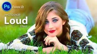 Photoshop Loud Effect | Free Camera Raw Preset | PS Touch Tutorial
