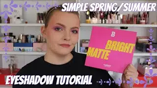SIMPLE SPRING / SUMMER EYESHADOW TUTORIAL | BEAUTYBAY BRIGHT MATTES | Effys Place