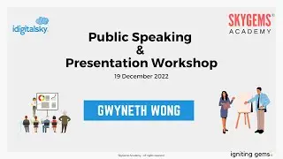 Gwyneth Wong - @SkyGemsAcademy Speaking & Presentation Skills Workshop 19 Dec 2022