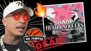SHARP'S SAVAGE DISS TRACK EXPOSES ADAM 22 & NO JUMPER
