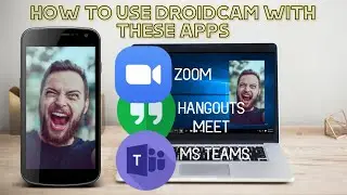 How to Integrate Droidcam with Zoom, Google Meet and Microsoft Teams