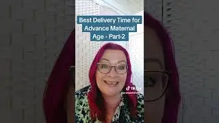 Best Delivery Time for Advance Maternal Age - Part 2