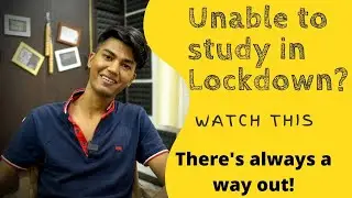 Unable to Study? | There's always a way out!