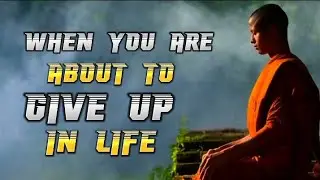When You Are About To Give Up In Life ! Motivational Story ! Life Changing Story ! Buddha Story