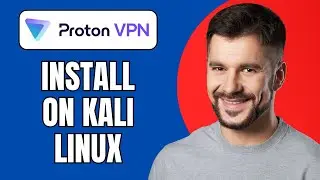 How to Install ProtonVPN in Kali Linux | 2025 Terminal Guide