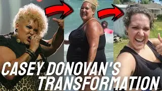 Casey Donovan's Amazing Health Transformation