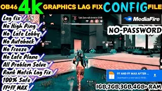 ✳️FREE FIRE MAX AND FREE FIRE NEW LAG FIX CONFIG FILE TODAY✳️ 🔥 4K GRAPHICS IN OB46 UPDATE🔥