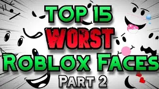 TOP 15 WORST FACES ON ROBLOX PART 2! | Rating Roblox Faces -Alternative Version