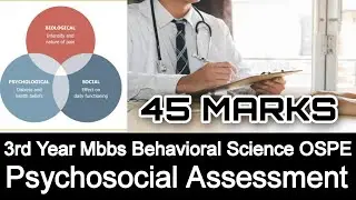 Psychosocial Assessment |Behavioral science | 3rd year Mbbs Behavioral science OSPE | 45Marks Part 1