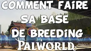 Comment faire sa base de breeding ou sa 3eme base dans PalWorld FR