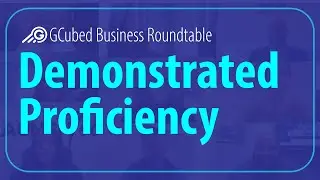 Demonstrated Proficiency - GCubed Business Roundtable