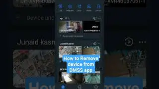 How to Remove Device from DMSS app |How to delete from DMSS app 