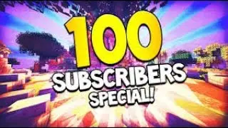 100 Subscriber Special! New Series!