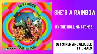 She’s A Rainbow by The Rolling Stones. Ukulele Tutorial