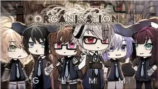 ⏳ ֶָ֢𐚁๋࣭  [ pt.2 ] apa yg terjadi?! // The Organisation . GLMM! ⏳