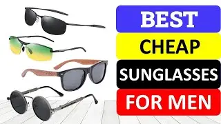 Top 10 Best Cheap Sunglasses for Men 2023 | Best Men's Sunglasses of 2023