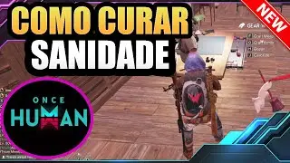 🟣 Como Curar Sanidade e Radioatividade no Once Human 2024 Tutorial para Iniciantes