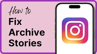 How to Fix Archived Stories Missing or Not Working on Instagram (2025)