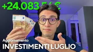 I MIEI INVESTIMENTI a 21 anni - Luglio 2024