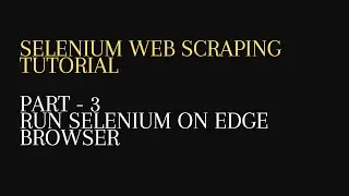 3. Run Selenium WebDriver on Edge Browser -Python