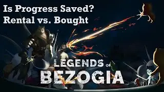 Legends of Bezogia ♞ Is Progress Saved? Rental vs. Bought