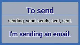 Irregular Verb - to send (sending, send, sends, sent, sent).