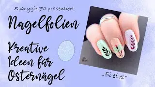 Mit Nagelfolien Osternägel basteln - Präsentiert von LöwenArt by Spacygirl76
