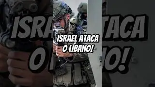 Israel ataca o Líbano! Coalizão contra Israel?