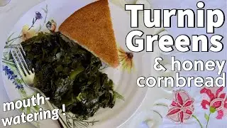 How to Make Turnip Greens and Honey Cornbread (mouth-watering)