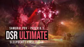 SAM PoV | Dragonsong's Reprise UItimate Clear  - FFXIV Patch 6.1
