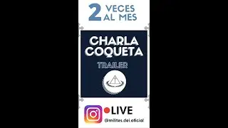 Tráiler Charla Coqueta