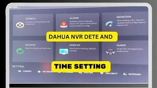 How To Set Your Dahua DVR / XVR / NVR Date & Time