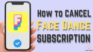 How to Cancel Face Dance App Subscription(Step-by-Step Guide)