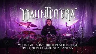 HAUNTED ERA - MIDNIGHT SUN (OFFICIAL DRUM PLAYTHROUGH) | BUNGA BANGSA