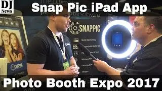 Snap Pic iPad App From Photo Booth Expo 2017 | Disc Jockey News