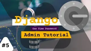 Python Django application with Admin one time password