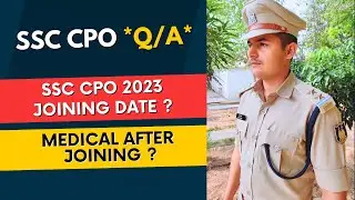 SSC CPO Joining Date | Medical after joining | SSC CPO Q/A | #cpo  #ssc  #crpf