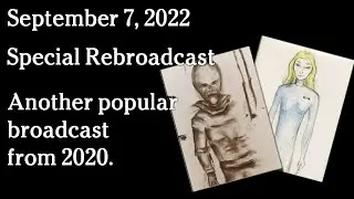 Special REBROADCAST Special Rebroadcast - Another popular broadcast from 2020.