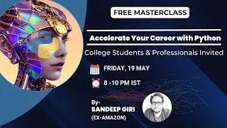 Accelerate Your Career with Python: A FREE 2-hour Masterclass for College Students and Professionals