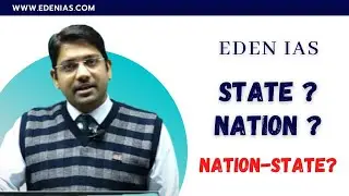 What is a State? - Nation? | What is a Nation-State? | Indian Polity and Constitution | EDEN IAS