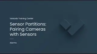 Verkada Alarms | Sensor Partitions: Pairing Cameras with Sensors (Command Admin)