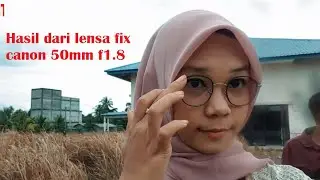 Hasil dari lensa fix canon 50mm f1.8