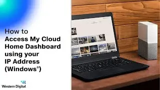 How To: Access the My Cloud Home Dashboard using your IP Address (Windows)