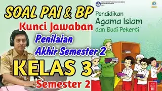 SOAL PAI KELAS 3 SEMESTER 2 DISERTAI KUNCI JAWABAN DAN PEMBAHASAN - PENILAIAN AKHIR SEMESTER 2