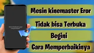 Cara Memperbaiki Mesin Kinemaster yang Gagal Menginisialisasi